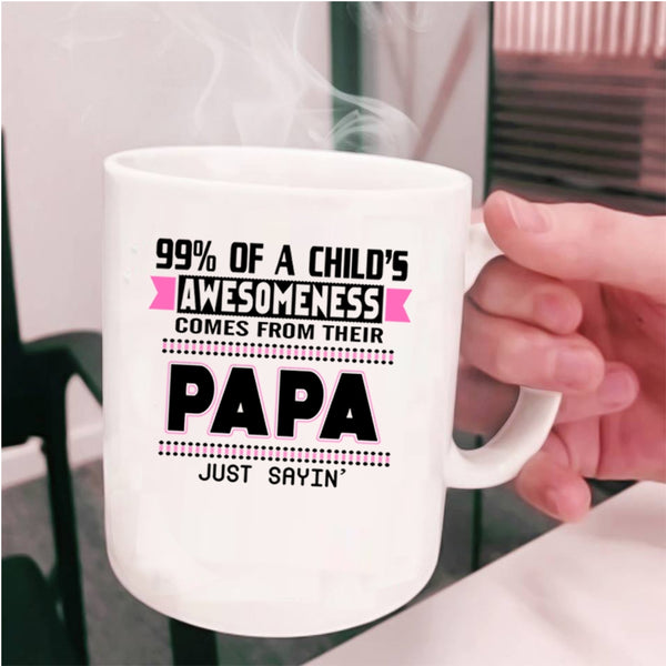 Their Papa Coffee Mug, 99% Of A Child's Awesomeness Cup