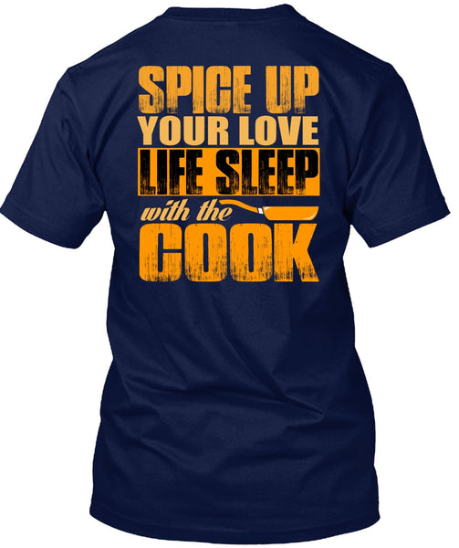 Life Sleep With The Cook T Shirt, Being A Chef T Shirt