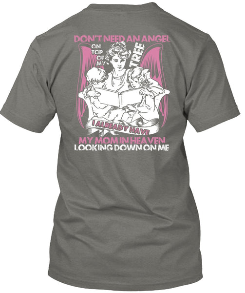Don't Need An Angel T Shirt, My Mom In Heaven T Shirt