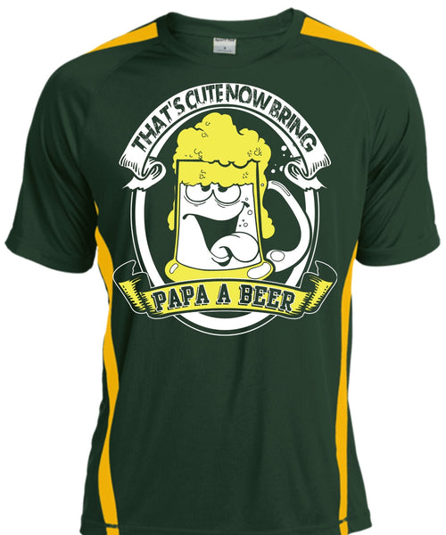 That's Cute Now Bring Papa A Beer T Shirt, Being A Papa T Shirt, Cool Shirt