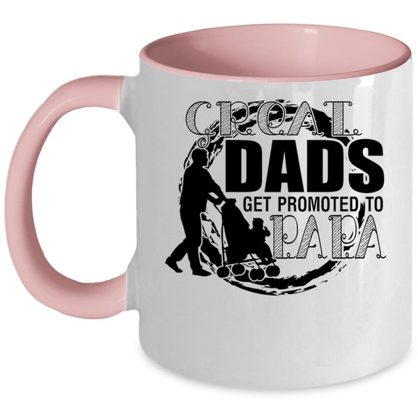 Best Dad Coffee Mug, Great Dads Get Promoted To Papa Accent Mug