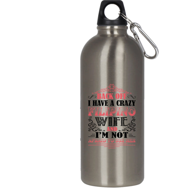 I Have A Crazy Filipino Wife 20 oz Stainless Steel Bottle,Awesome Filipino Wife Outdoor Sports Water Bottle