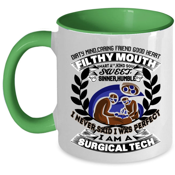Cool Job Title Coffee Mug, I Am A Surgical Tech Accent Mug