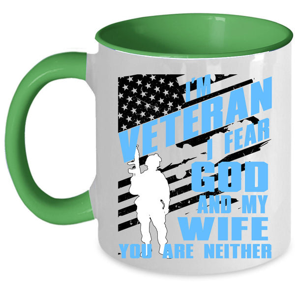 I Fear God And My Wife Coffee Mug, I'm Veteran Accent Mug