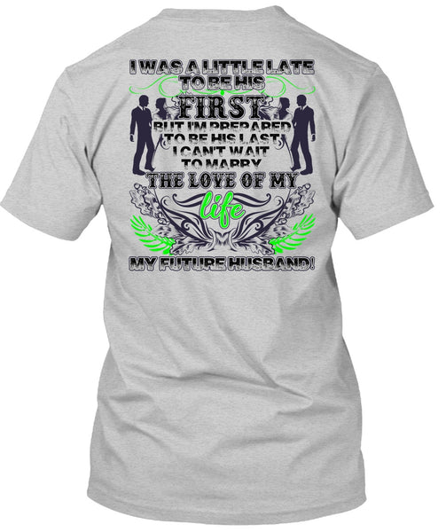 Marry The Love Of My Life T Shirt, Being A Husband T Shirt