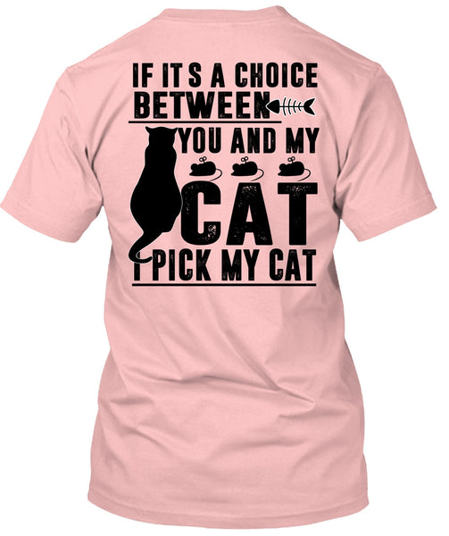 Between You And My Cat T Shirt, I Pick My Cat T Shirt