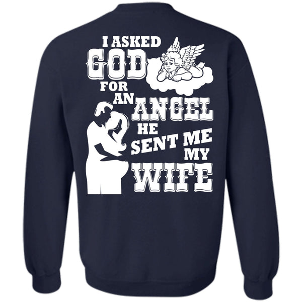 I Asked God For An Angel T Shirt, I Love My Wife Sweatshirt