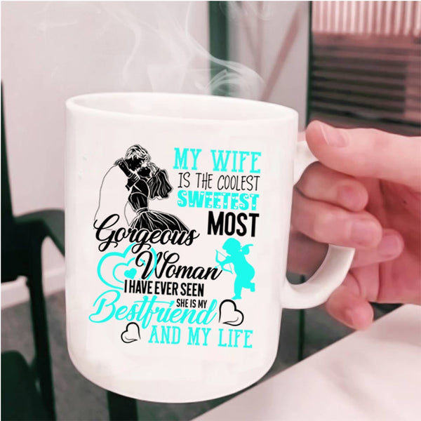 She Is My Bestfriend And My Wife Coffee Mug, My Wife Is The Sweetest Woman Cup