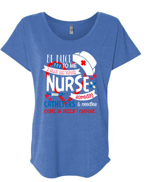 I May Be Your Nurse Someday Catheters T Shirt, I Love Nursing T Shirt, Cool Shirt (Ladies' Triblend Dolman Sleeve)