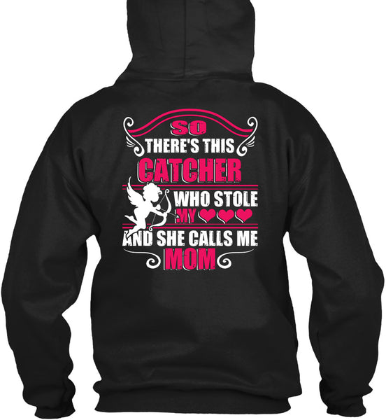 So There's This Catcher Who Stole My Heart T Shirt, She Calls Me Mom T Shirt