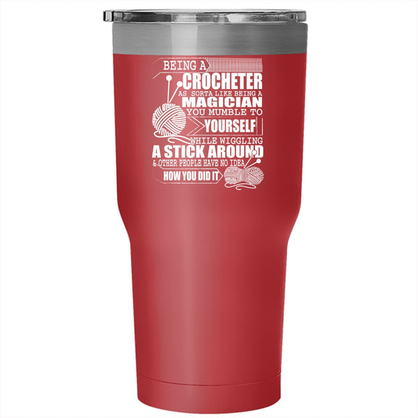 Being A Crocheter Tumbler 30 oz Stainless Steel, Funny Crocheting Travel Mug