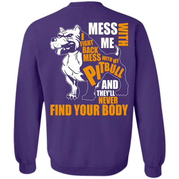 Never Find Your Body T Shirt, I Love Pit Bull Sweatshirt