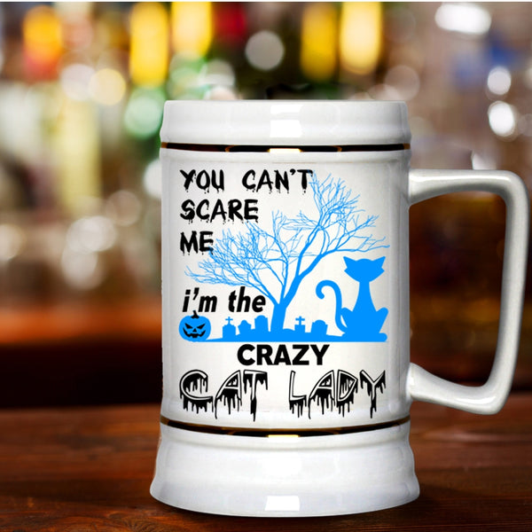 I'm The Crazy Cat Lady Beer Stein 22oz, You Can't Scare Me Beer Mug