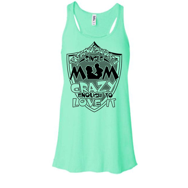 To Be A Single Mom T Shirt, Coolest Single Mom Tank Top