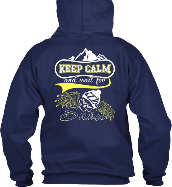 Keep Calm And Wait For Snow T Shirt, Being A Skier T Shirt