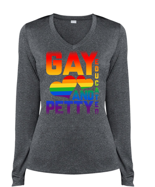 Gay Educated And Petty T Shirt, I Love My Life T Shirt, Cool Shirt (Ladies LS Heather V-Neck)