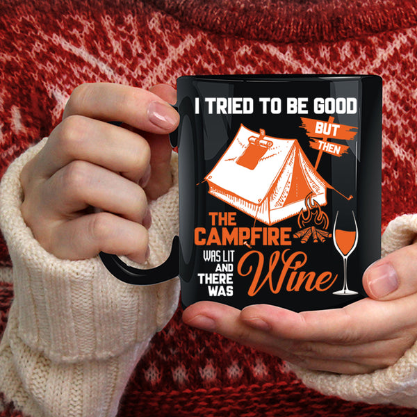 The Campfire Was Lit Coffee Mug, There Was Wine Coffee Cup