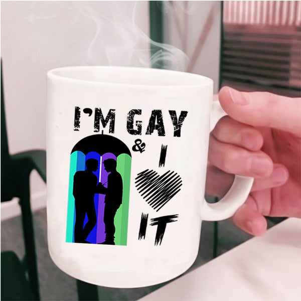 Awesome Gay Coffee Mug, I'm Gay And I Love It Cup