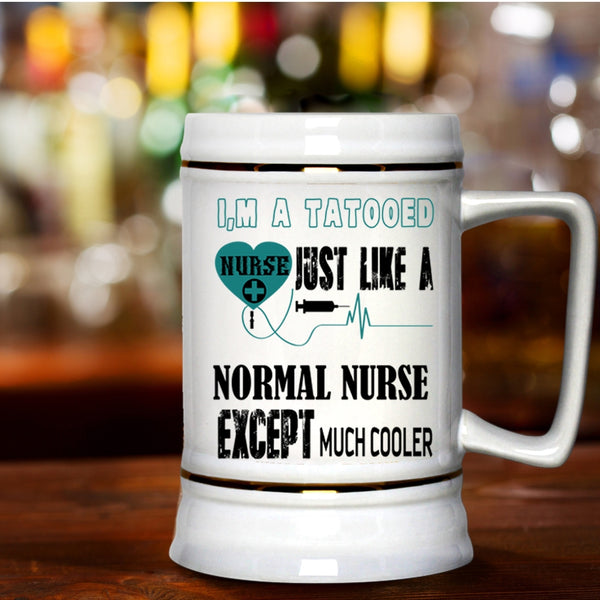 Funny Gift For Nurses Beer Stein 22oz, I'm A Tatooed Nurse Beer Mug