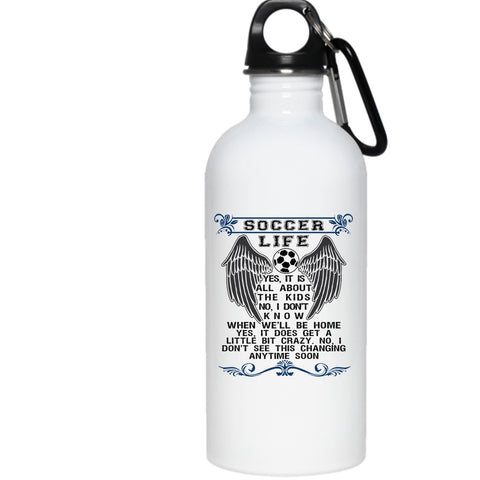 Soccer Life 20 oz Stainless Steel Bottle,Funny Gift For Soccer Player Outdoor Sports Water Bottle