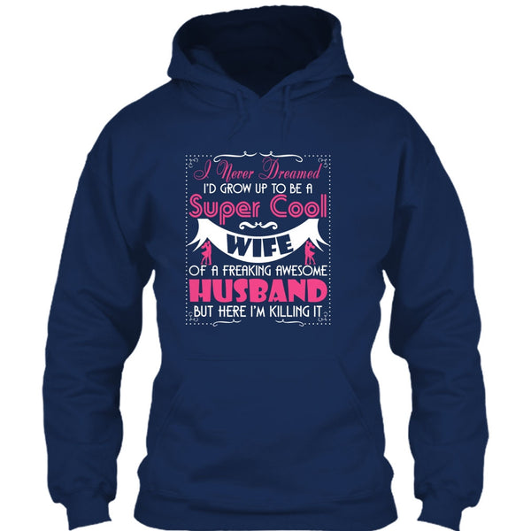 To Be A Cool Wife T Shirt, Freaking Awesome Husband T Shirt