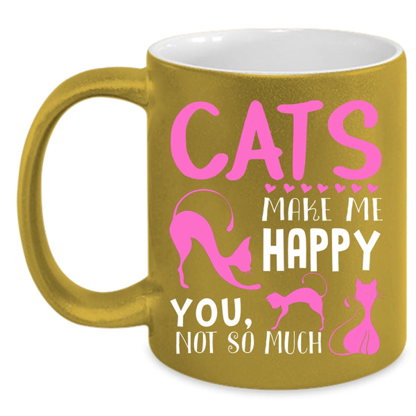 Cats Make Me Happy Mug, I Love My Cats Cup