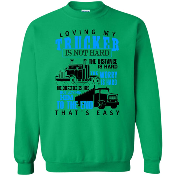 I'm A Trucker T Shirt, Loving My Trucker Sweatshirt