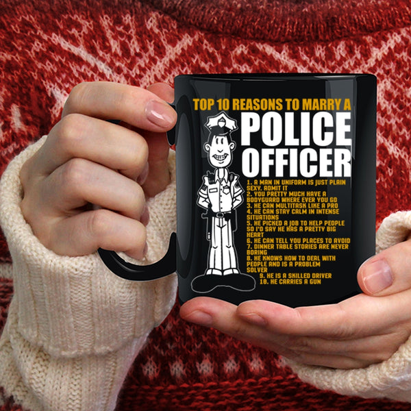 Top 10 Reasons To Marry Police Officer Coffee Mug, Cute Married Coffee Cup