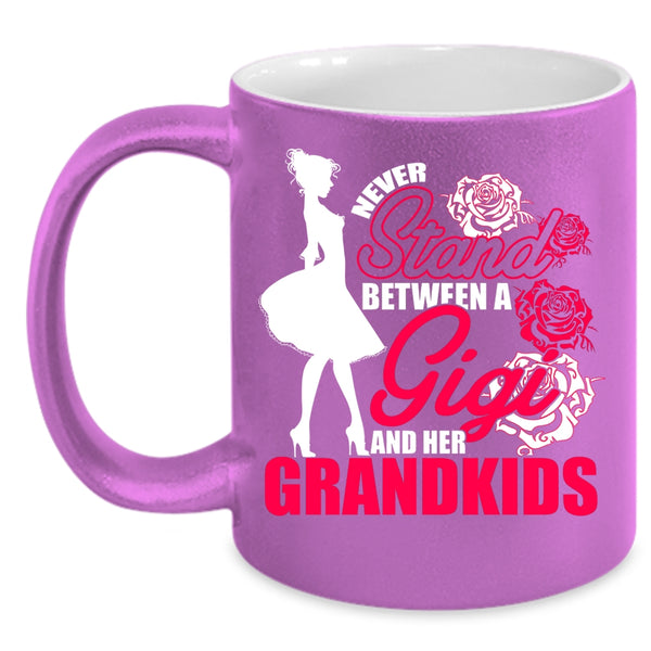 Never Stand Between A Gigi And Her Grandkids Coffee Mug, Cute Coffee Cup