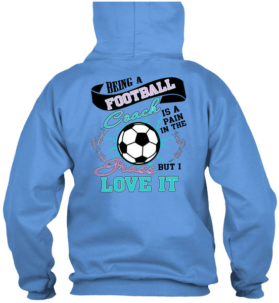 Being A Football Coach T Shirt, I Love Football T Shirt