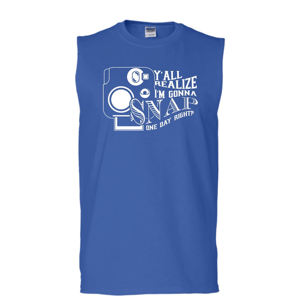 Y'all Realize T Shirt, I'm Gonna Snap One Day Right? Tank Top (Men's Cotton Sleeveless)