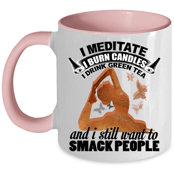 I Drink Green Tea Coffee Mug, I Meditate I Burn Candles Accent Mug
