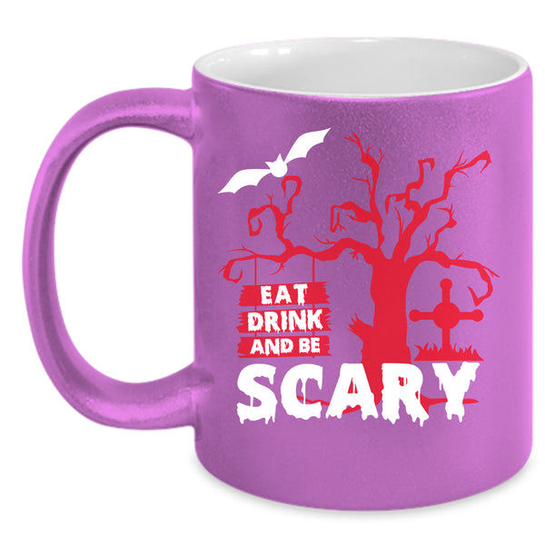 Eat Drink And Be Scary Coffee Mug, Cool Halloween Coffee Cup