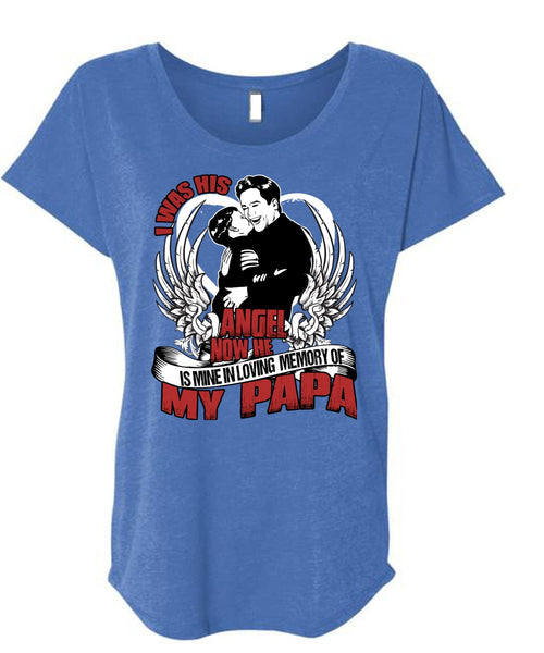 I Was His Angel Now T Shirt, Loving Memory Of My Papa T Shirt, Cool Shirt (Ladies' Triblend Dolman Sleeve)