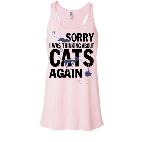 Sorry I Was Thinking About Cats Again T Shirt, Think About Cats Tank Top