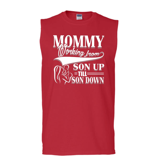 Mommy T Shirt, Working From Son Up Tank Top (Men's Cotton Sleeveless)