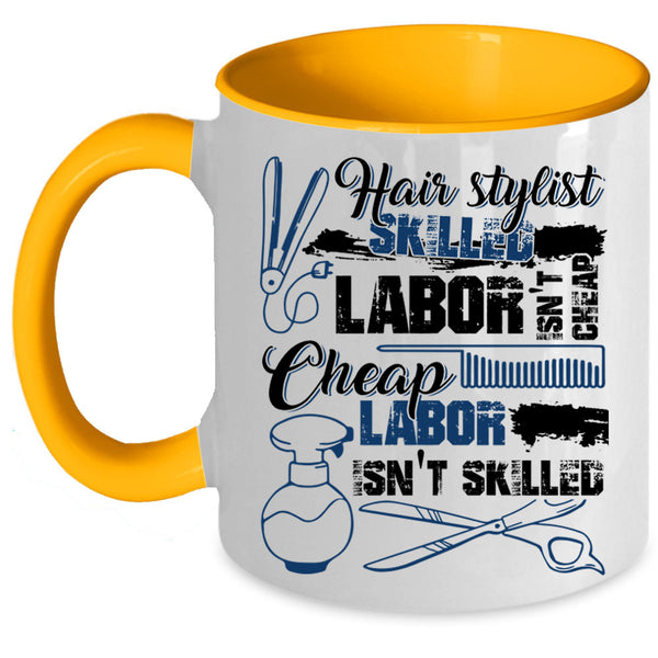 Skilled Labor Isn't Cheap Coffee Mug, Hairstylist Accent Mug