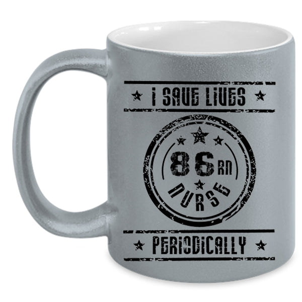 Awesome Nurses Coffee Mug, I Save Lives Nurse Periodically Accent Mug