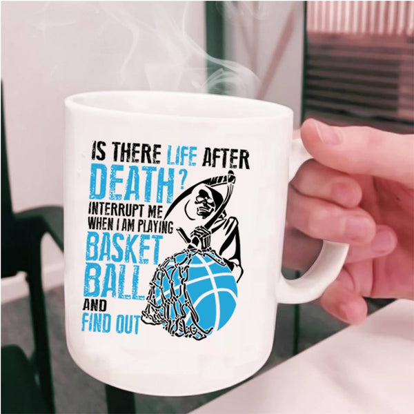 Funny Coffee Mug, Don't Interrupt Me When I Am Playing Basketball Cup