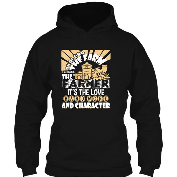 It's Isn't The Farme T Shirt, That Makes The Farmer T Shirt