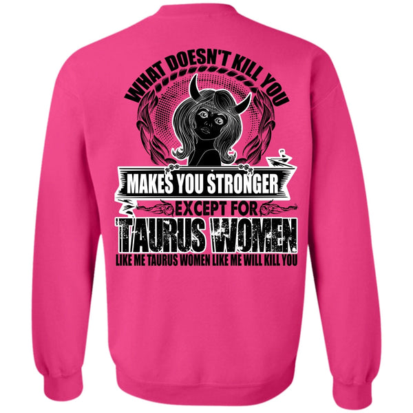 I Love Taurus T Shirt, Except For Taurus Women Sweatshirt