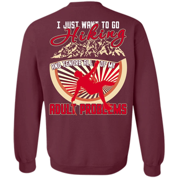 Adult Problems T Shirt, I Love Hiking Sweatshirt