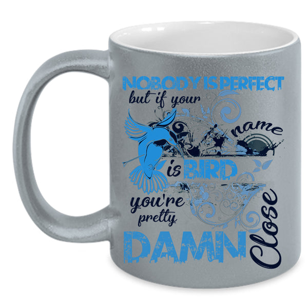 If Your Name Is Bird Coffee Mug, Nobody Is Perfect Accent Mug