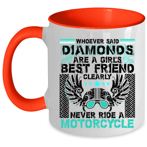 Never Ride A Motorcycle Coffee Mug, Diamonds Are A Girl's Best Friend Accent Mug