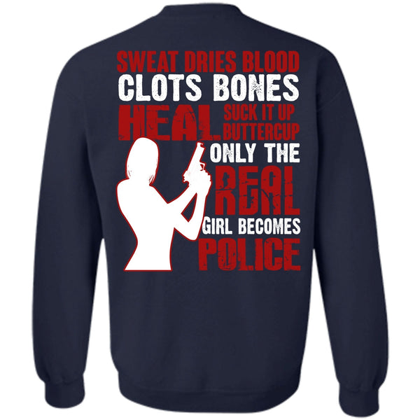 Sweat Dries Blood Clots T Shirt, I Love Police Sweatshirt