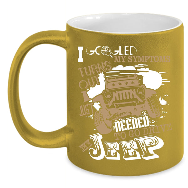 I Just Needed To Go Drive My Jeep Coffee Mug, Cool Jeep Coffee Cup