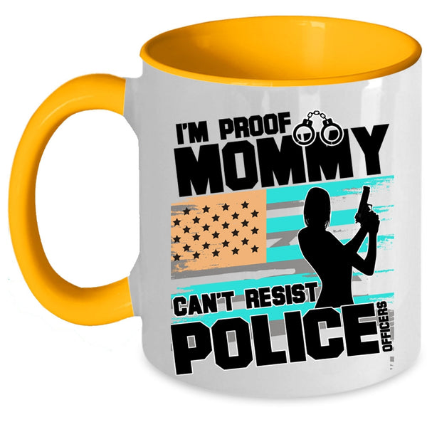 Cool Policeman Coffee Mug, I'm Proof Mommy Can't Resist Police Officers Accent Mug