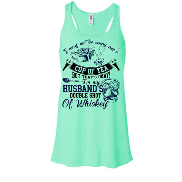 Be Every One's Cup Of Tea T Shirt, Whishey T Shirt, Awesome t-shirts