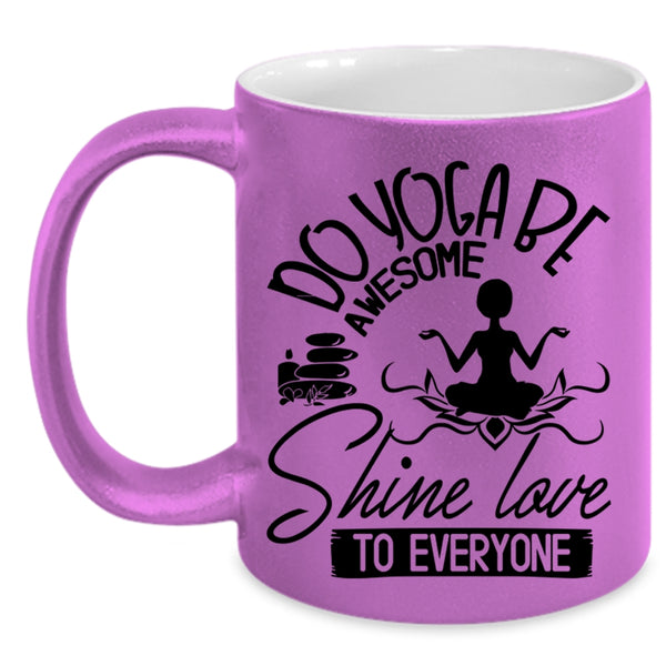 Cute Yogi Coffee Mug, Do Yoga Be Awesome Shine Love To Everyone Accent Mug