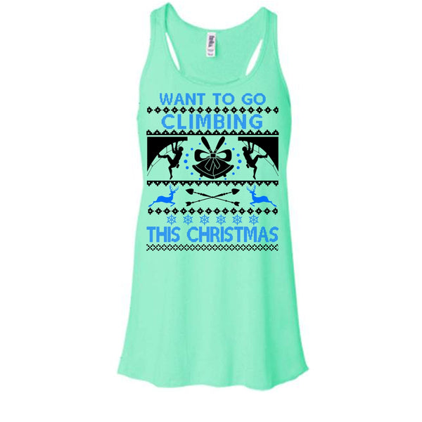 Want To Go Climbing T Shirt, Awesome Merry Christmas T Shirt, Awesome t-shirts